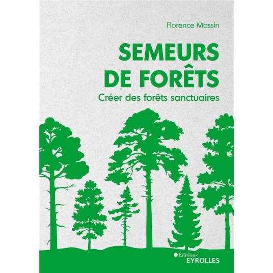 SEMEURS DE FORETS - CREER DES FORETS SANCTUAIRES