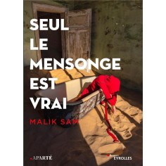 SEUL LE MENSONGE EST VRAI SEUL LE MENSONGE EST VRAI