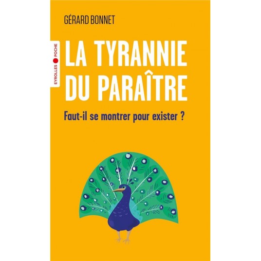 LA TYRANNIE DU PARAITRE - FAUT-IL SE MONTRER POUR EXISTER