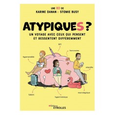 ATYPIQUES ? - UN VOYAGE AVEC CEUX QUI PENSENT ET RESSENTENT DIFFEREMMENT / BD