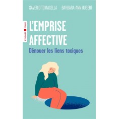 L'EMPRISE AFFECTIVE - DENOUER LES LIENS TOXIQUES