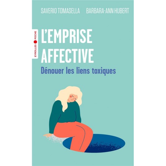 L'EMPRISE AFFECTIVE - DENOUER LES LIENS TOXIQUES