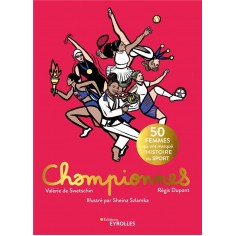 CHAMPIONNES - 50 FEMMES QUI ONT MARQUE L'HISTOIRE DU SPORT