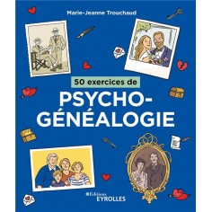 50 EXERCICES DE PSYCHOGENEALOGIE