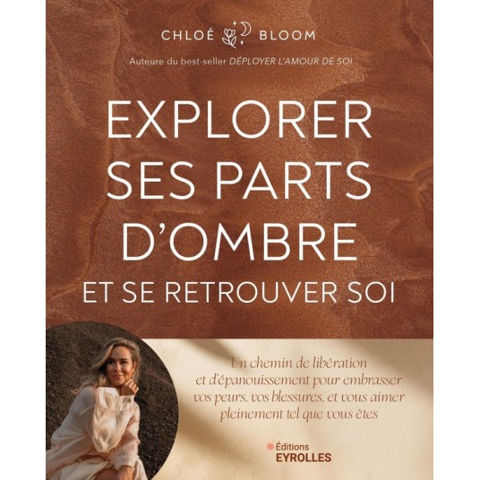 EXPLORER SES PARTS D'OMBRE ET SE RETROUVER SOI - UN CHEMIN DE LIBERATION ET D'EPANOUISSEMENT POUR EM