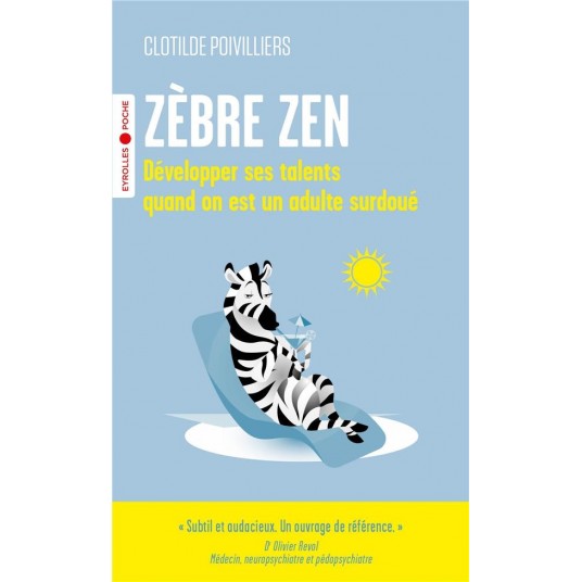 ZEBRE ZEN - DEVELOPPER SES TALENTS QUAND ON EST UN ADULTE SURDOUE