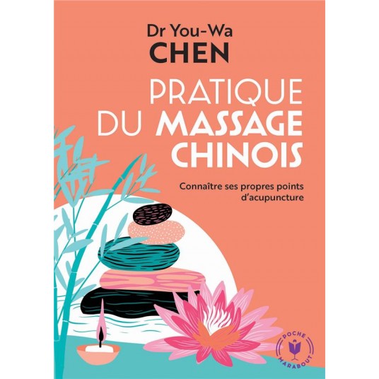 PRATIQUE DU MASSAGE CHINOIS - CONNAITRE SES PROPRES POINTS D ACUPUNCTURE
