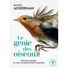 LE GENIE DES OISEAUX - PRENDRE EXEMPLE SUR LEURS EXCEPTIONNELLES CAPACITES
