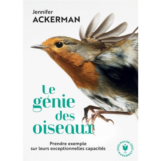 LE GENIE DES OISEAUX - PRENDRE EXEMPLE SUR LEURS EXCEPTIONNELLES CAPACITES
