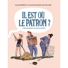 IL EST OU LE PATRON ? - CHRONIQUES DE PAYSANNES