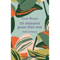 10 MINUTES POUR ETRE ZEN