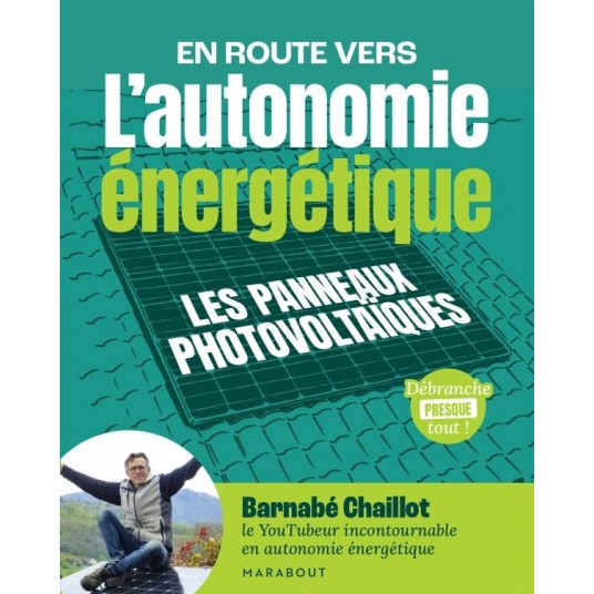 L'AUTONOMIE ENERGETIQUE - LES PANNEAUX PHOTOVOLTAIQUES