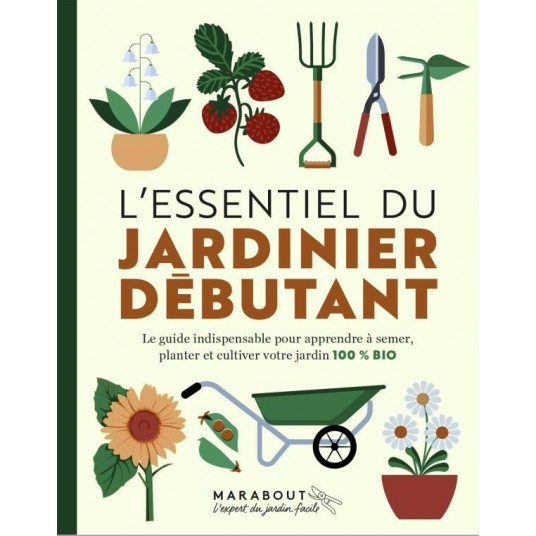 L'ESSENTIEL DU JARDINIER DEBUTANT