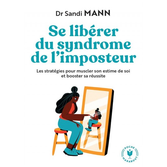 SE LIBERER DU SYNDROME DE L'IMPOSTEUR - LES STRATEGIES POUR MUSCLER SON ESTIME DE SOI ET BOOSTER SA
