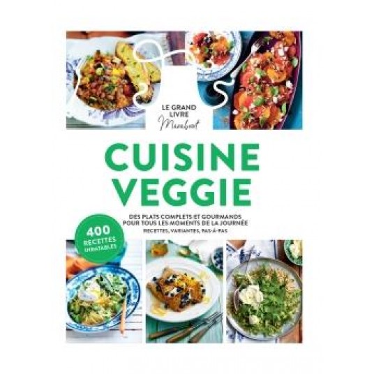 LE GRAND LIVRE MARABOUT DE LA CUISINE VEGGIE
