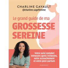 LE GRAND GUIDE DE MA GROSSESSE SEREINE