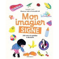MON IMAGIER SIGNE - 280 MOTS DU QUOTIDIEN A DECOUVRIR