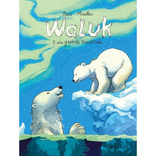 WALUK - TOME 1 - LA GRANDE TRAVERSEE
