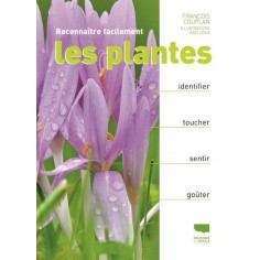 RECONNAITRE FACILEMENT LES PLANTES - IDENTIFIER, TOUCHER, PREPARER, GOUTER