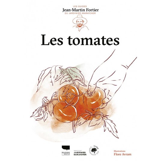 LES TOMATES - LES GUIDES DU JARDINIER-MARAICHER LES TOMATES - LES GUIDES DU JARDINIER-MARAICHER