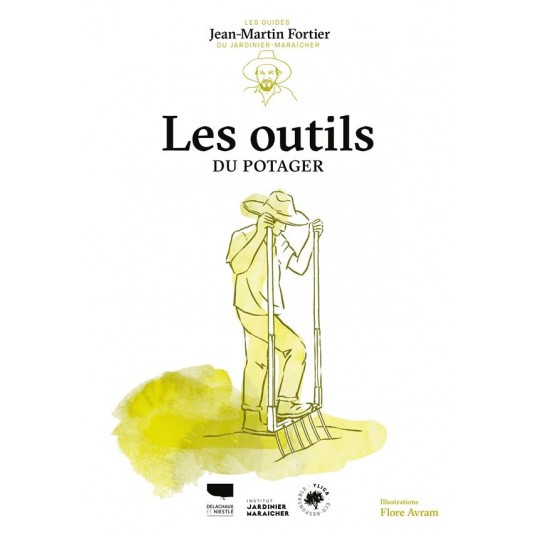 LES OUTILS DU POTAGER - LES GUIDES DU JARDINIER-MARAICHER