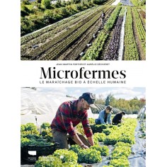 MICROFERMES - LE MARAICHAGE BIO A ECHELLE HUMAINE