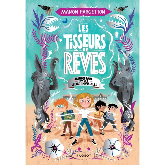LES TISSEURS DE REVES - T02 - LES TISSEURS DE REVES - ANOUK ET LES LIENS INVISIBLES