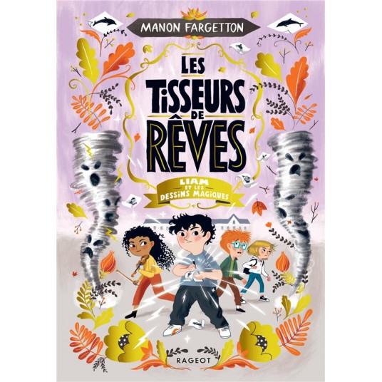 LES TISSEURS DE REVES - T03 - LES TISSEURS DE REVES - LIAM ET LES DESSINS MAGIQUES