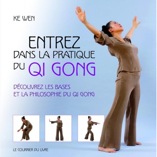 ENTREZ DANS LA PRATIQUE DU QI GONG ENTREZ DANS LA PRATIQUE DU QI GONG