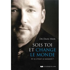 SOIS TOI ET CHANGE LE MONDE - ET SI C'ETAIT LE MOMENT ?