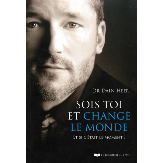 SOIS TOI ET CHANGE LE MONDE - ET SI C'ETAIT LE MOMENT ?