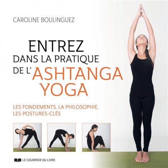 ENTREZ DANS LA PRATIQUE DE L'ASHTANGA YOGA
