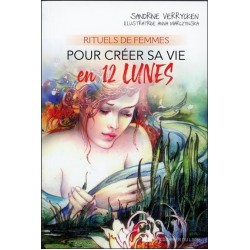 RITUELS DE FEMMES POUR CREER SA VIE EN 12 LUNES RITUELS DE FEMMES POUR CREER SA VIE EN 12 LUNES