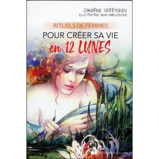 RITUELS DE FEMMES POUR CREER SA VIE EN 12 LUNES