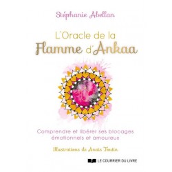 L'ORACLE DE LA FLAMME D'ANKAA - COMPRENDRE ET LIBERER SES BLOCAGES EMOTIONNELS ET AMOUREUX
