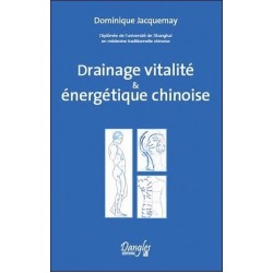 DRAINAGE VITALITE & ENERGETIQUE CHINOISE
