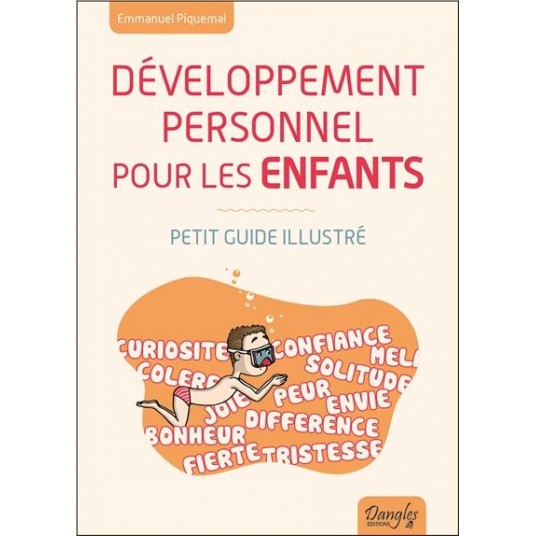 DEVELOPPEMENT PERSONNEL POUR LES ENFANTS - PETIT GUIDE ILLUSTRE
