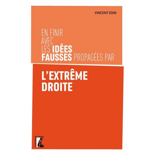 EN FINIR AVEC LES IDEES FAUSSES PROPAGEES PAR L'EXTREME DROI