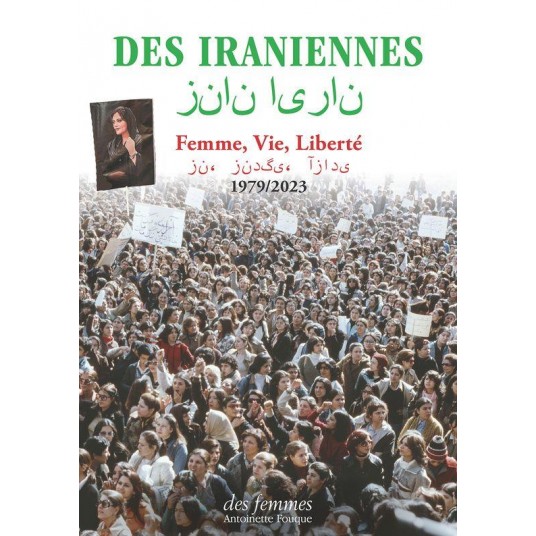 DES IRANIENNES - FEMME, VIE, LIBERTE 1979-2024