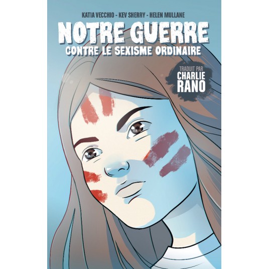 NOTRE GUERRE CONTRE LE SEXISME ORDINAIRE