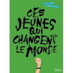 CES JEUNES QUI CHANGENT LE MONDE