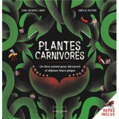 PLANTES CARNIVORES ! - UN LIVRE ANIME POUR DECOUVRIR ET DEJOUER LEURS PIEGES