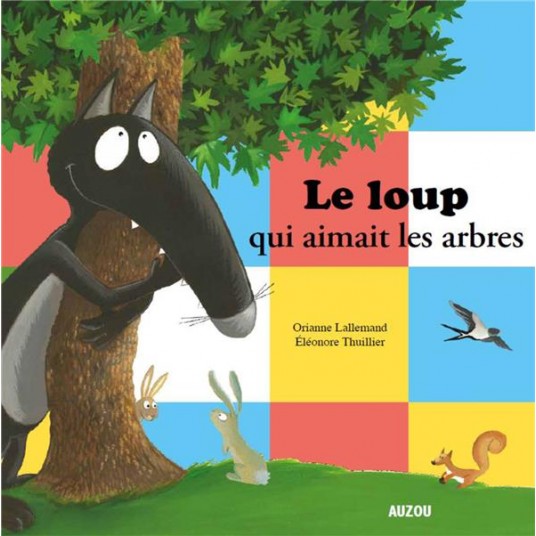LE LOUP QUI AIMAIT LES ARBRES