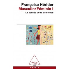 MASCULIN/FEMININ I - LA PENSEE DE LA DIFFERENCE