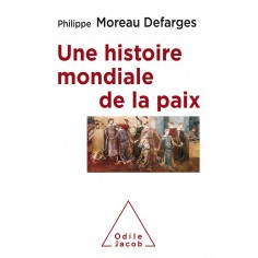 UNE HISTOIRE MONDIALE DE LA PAIX - IDEES POUR LE FUTUR