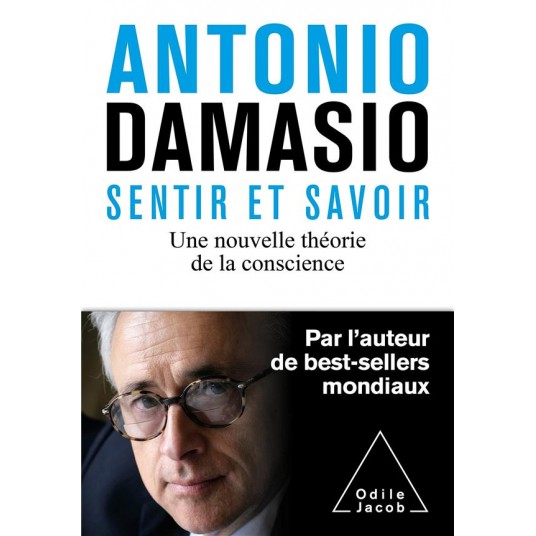 SENTIR ET SAVOIR - UNE NOUVELLE THEORIE DE LA CONSCIENCE