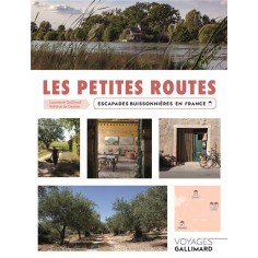 LES PETITES ROUTES - ESCAPADES BUISSONNIERES EN FRANCE