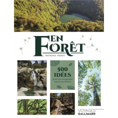 EN FORET - 500 IDEES POUR DES ESCAPADES NATURE EN FRANCE