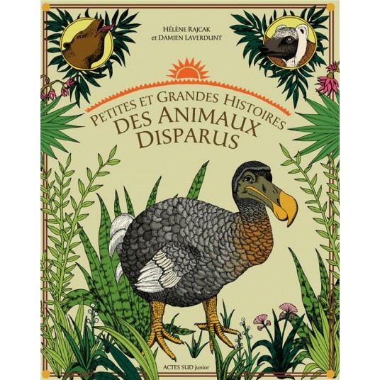 PETITES ET GRANDES HISTOIRES DES ANIMAUX DISPARUS