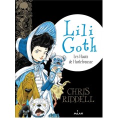 LILI GOTH, TOME 03 - LES HAUTS DE HURLEFROUSSE